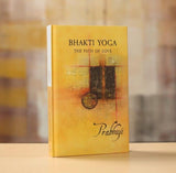 Bhakti Yoga The Path of Love by Prabhuji Hardcover NEW Devotion