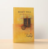 Bhakti Yoga The Path of Love by Prabhuji Hardcover NEW Devotion