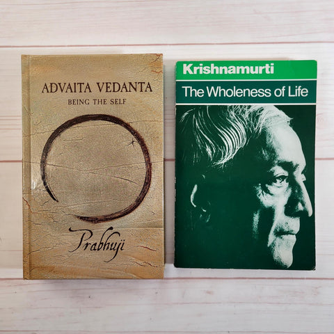 Advaita Vedanta Being the Self by Prabhuji The Wholeness of Life J. Krishnamurti