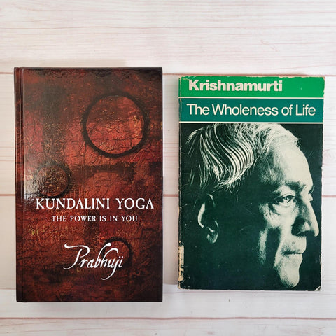 Kundalini Yoga: The Power Is in You Prabhuji The Wholeness of Life Krishnamurti