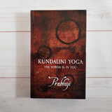 Kundalini Yoga: The Power Is in You Prabhuji The Wholeness of Life Krishnamurti