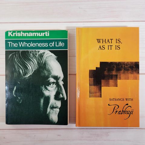 What Is, As It Is Satsangs with Prabhuji The Wholeness of Life Krishnamurti