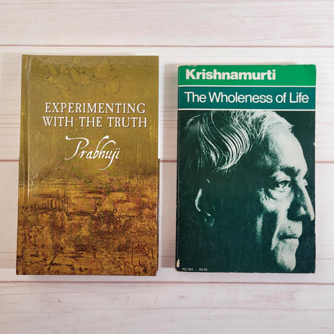 Experimenting with the Truth by Prabhuji The Wholeness of Life J. Krishnamurti