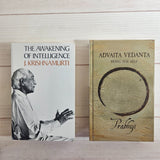 Advaita Vedanta by Prabhuji The Awakening of Intelligence by J. Krishnamurti