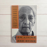 Advaita Vedanta Being the Self by Prabhuji On Living and Dying by J Krishnamurti