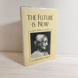 Advaita Vedanta Being the Self by Prabhuji The Future is Now by J. Krishnamurti