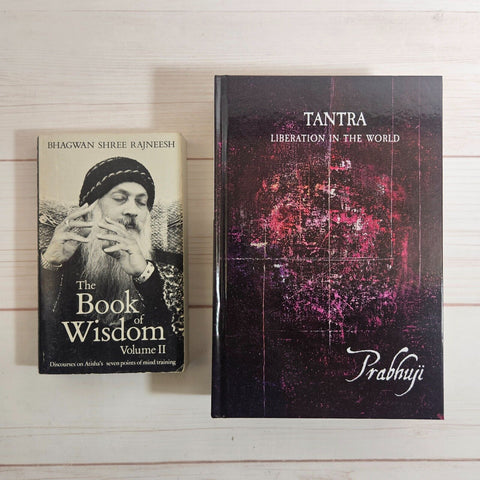Tantra: Liberation In The World by Prabhuji The Book of Wisdom, Vol 2 by Osho