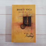 Bhakti Yoga The Path of Love by Prabhuji The Power of Now Eckhart Tolle