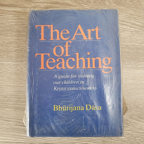 The Art of Teaching: A Guide for Training Our Children in KC by Bhurijana Dasa