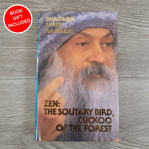 Zen: The Solitary Bird, Cuckoo of the Forest by Osho Bhagwan Shree Rajneesh