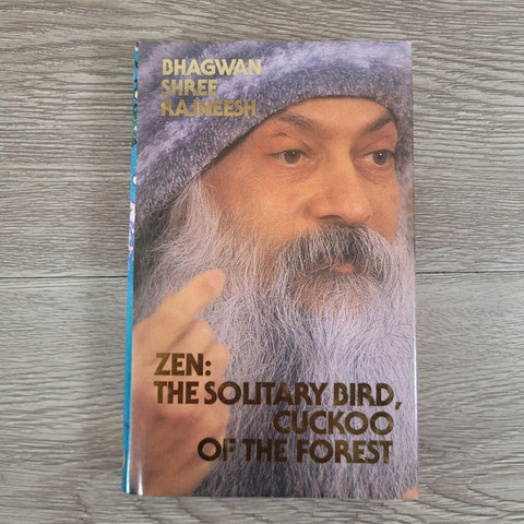 Zen: The Solitary Bird, Cuckoo of the Forest by Osho Bhagwan Shree Rajneesh