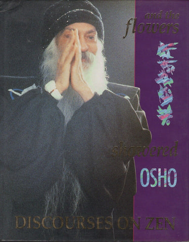 And the Flowers Showered by Osho Bhagwan Shree Rajneesh Hardcover