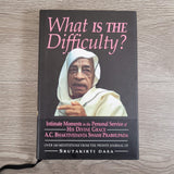 What Is The Difficulty? by Dasa Srutakirti