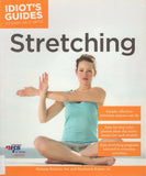 Idiot's Guides: Stretching by M. Roberts MS and S. Kaiser MS