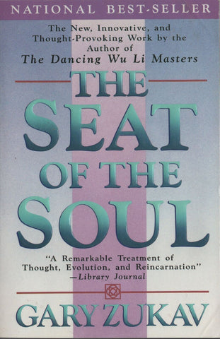 The Seat of the Soul by Gary Zukav