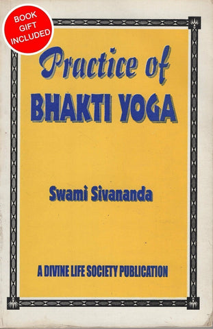 Practice of Bhakti Yoga by Swami Sivananda