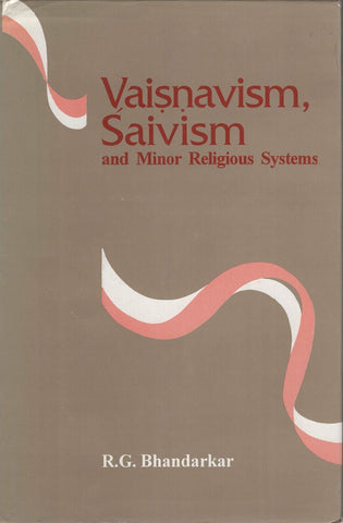 Vaisnavism Saivism and Minor Religious Systems by R.G. Bhandarkar Hardcover