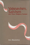 Vaisnavism Saivism and Minor Religious Systems by R.G. Bhandarkar Hardcover