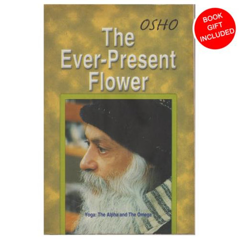 The Ever-Present Flower by Osho - Paperback Bhagwan Shree Rajneesh