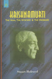 Krishnamurti: The Man, The Mystery & The Message By Stuart Holroyd