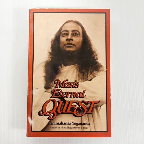 Man's Eternal Quest by Paramahansa Yogananda