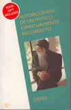 Autobiografia De Un Mistico Espiritualmente Incorrecto by Osho Spanish Edition