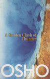 A Sudden Clash of Thunder by Osho Bhagwan Shree Rajneesh