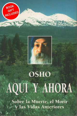 Aquí y ahora: Sobre la muerte, el morir y las vidas anteriores by Osho Bhagwan