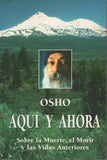 Aquí y ahora: Sobre la muerte, el morir y las vidas anteriores by Osho Bhagwan