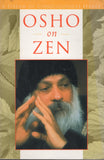 Osho on Zen: A Stream of Consciousness Reader by Osho Bhagwan Rajneesh