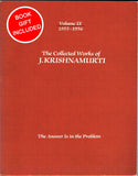 Krishnamurti Collected Works Vol 9 The Answer Is in the Problem