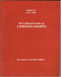 Krishnamurti Collected Works Vol 9 The Answer Is in the Problem