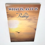 What Is As It Is Satsangs with Prabhuji