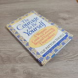 The Courage to Be Yourself by Sue Patton Thoele Hardcover