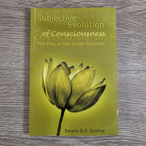 Subjective Evolution of Consciousness by Swami B. R. Sridhar