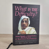 What Is The Difficulty? by Dasa Srutakirti
