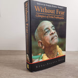 Without Fear: Glimpses of Srila Prabhupada by Rupa-Vilasa Dasa