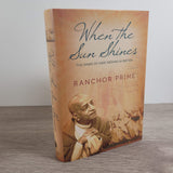 When The Sun Shines by Ranchor Prime