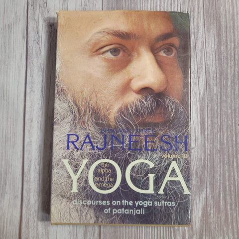 Yoga: The Alpha and the Omega, Vol 10 by Osho Bhagwan Shree Rajneesh
