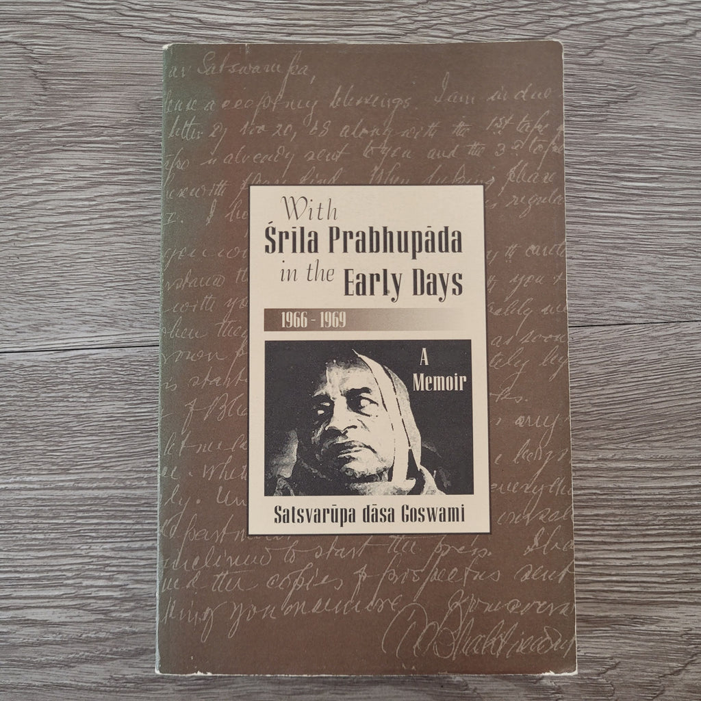With Srila Prabhupada in the Early Days 1966-1969 by Satsvarupa Dasa Goswami
