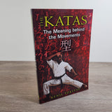 The Katas: The Meaning behind the Movements by Kenji Tokitsu NEW