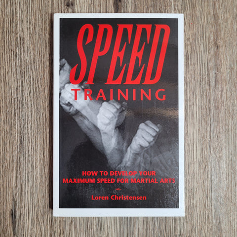 Speed Training : How to Develop Your Maximum Speed by Loren W. Christensen