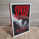 Speed Training : How to Develop Your Maximum Speed by Loren W. Christensen