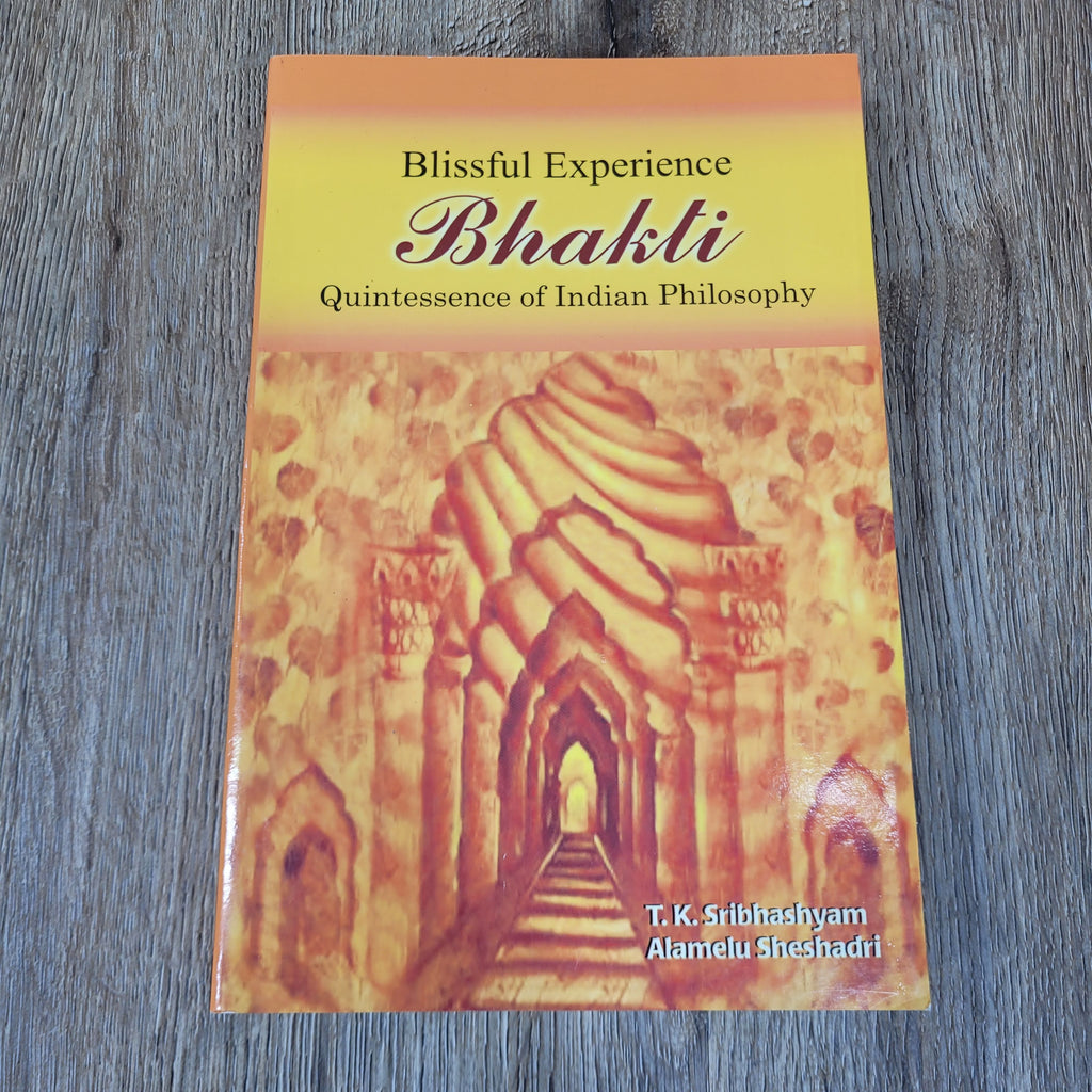 Blissful Experience Bhakti by T.K. Sribhashyam