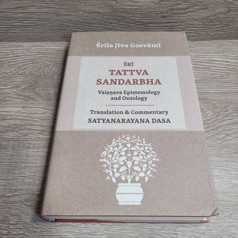 Śrī Tattva Sandarbha: Vaiṣṇava Epistemology by Satyanarayana Dasa