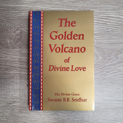 The Golden Volcano: of Divine Love by Swami B.R. Sridhar NEW