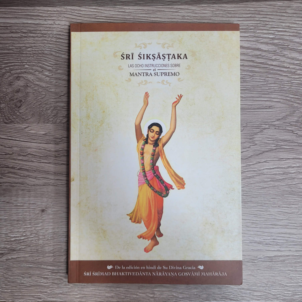 Sri Siksastaka- Las Ocho Instrucciones Sobre El Mantra por Narayana Gosvami