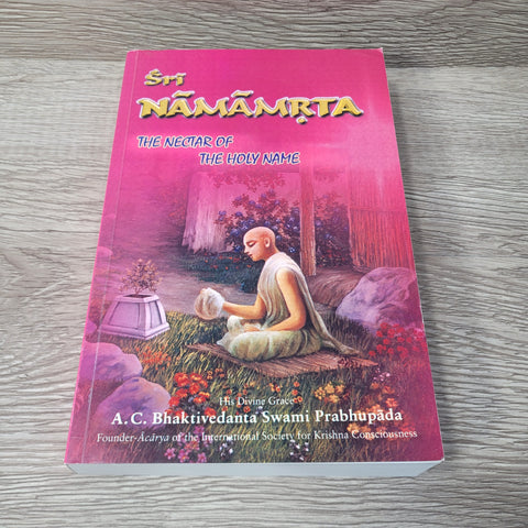 Sri Namamrta The Nectar of the Holy Name by A.C. Bhaktivedanta Swami Prabhupada