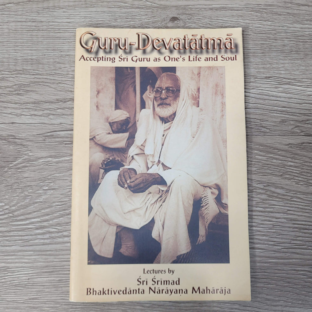 Guru Devatatma by Sri Srimad Bhaktivedanta Srila Narayana Goswami Maharaja