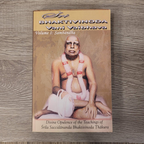 Sri Bhaktivinoda Vani Vaibhava Vol.1 Sambandha by Bhaktisiddhanta Sarasvati